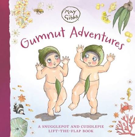 Gumnut Adventures: A Snugglepot & Cuddlepie Lift-the-Flap Book
