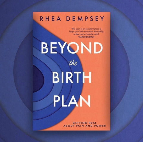 Beyond the Birth Plan: Getting Real About Pain & Power